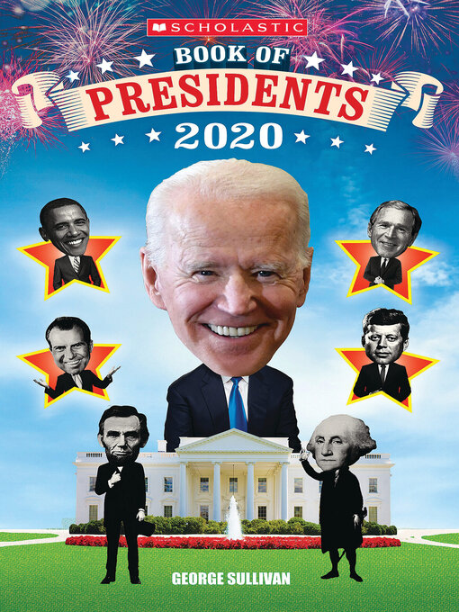 Title details for Scholastic Book of Presidents 2020 by George Sullivan - Available